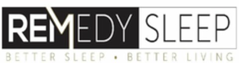 REMEDY SLEEP BETTER SLEEP · BETTER LIVING Logo (USPTO, 10.01.2019)