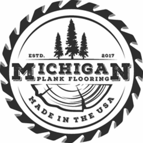 ESTD. 2017 MICHIGAN PLANK FLOORING MADEIN THE USA Logo (USPTO, 01.08.2019)