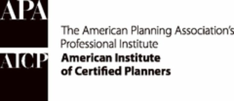 APA AICP THE AMERICAN PLANNING ASSOCIATION'S PROFESSIONAL INSTITUTE AMERICAN INSTITUTE OF CERTIFIED PLANNERS Logo (USPTO, 06/01/2010)