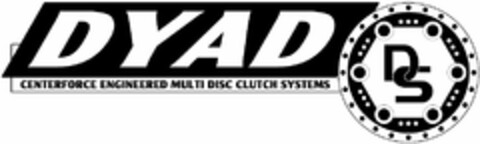 DYAD DS CENTERFORCE ENGINEERED MULTI DISC CLUTCH SYSTEMS Logo (USPTO, 23.06.2010)