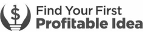 FIND YOUR FIRST PROFITABLE IDEA Logo (USPTO, 07.11.2014)