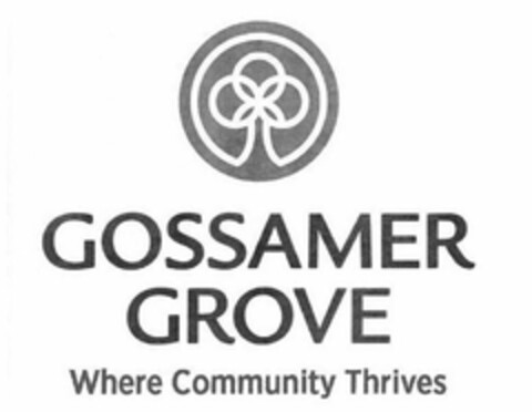 GOSSAMER GROVE WHERE COMMUNITY THRIVES Logo (USPTO, 05.05.2015)