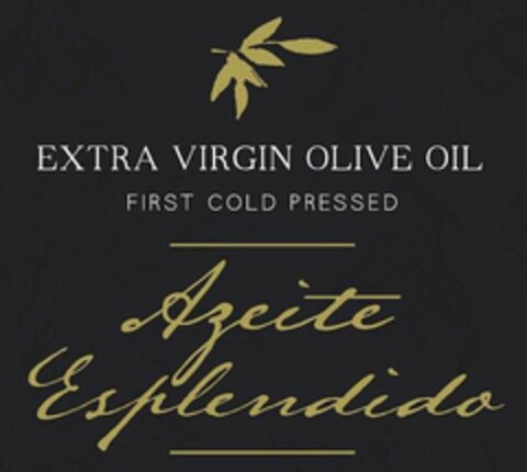 EXTRA VIRGIN OLIVE OIL FIRST COLD PRESSED AZEITE ESPLENDIDO Logo (USPTO, 10.08.2020)