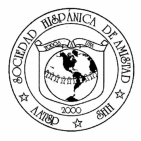 SOCIEDAD HISPANICA DE AMISTAD AATSP SHH TODOS A UNA 2000 Logo (USPTO, 12.02.2010)