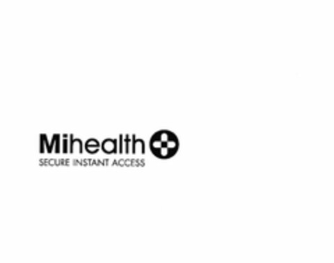 MIHEALTH SECURE INSTANT ACCESS Logo (USPTO, 02/09/2011)