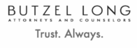 BUTZEL LONG ATTORNEYS AND COUNSELORS TRUST. ALWAYS. Logo (USPTO, 26.04.2013)