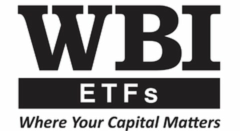 WBI ETFS WHERE YOUR CAPITAL MATTERS Logo (USPTO, 08/23/2013)