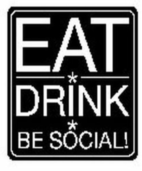 EAT DRINK BE SOCIAL! Logo (USPTO, 21.12.2019)