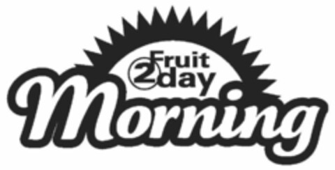 FRUIT 2 DAY MORNING Logo (USPTO, 24.11.2010)