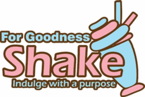 FOR GOODNESS SHAKE INDULGE WITH A PURPOSE Logo (USPTO, 02/10/2013)