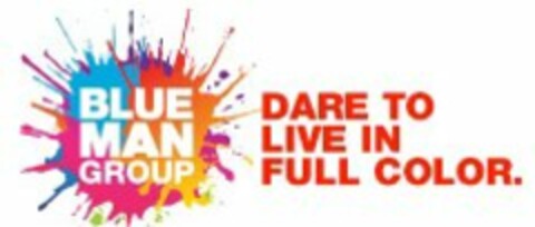 BLUE MAN GROUP DARE TO LIVE IN FULL COLOR Logo (USPTO, 06.11.2015)