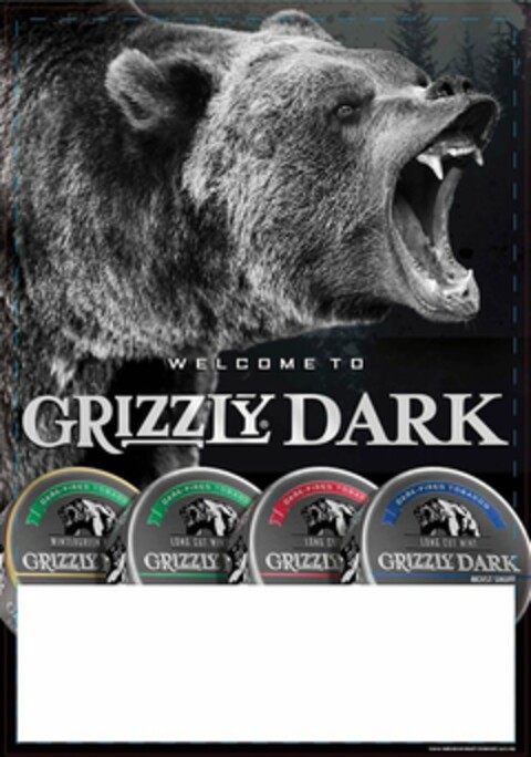 WELCOME TO GRIZZLY DARK DARK-FIRED TOBACCO WINTERGREEN GRIZZLY DARK-FIRED TOBACCO LONG CUT WINTERGREEN GRIZZLY DARK-FIRED TOBACCO LONG CUT GRIZZLY DARK-FIRED TOBACCO LONG CUT MINT GRIZZLY DARK MOIST SNUFF Logo (USPTO, 10/23/2018)