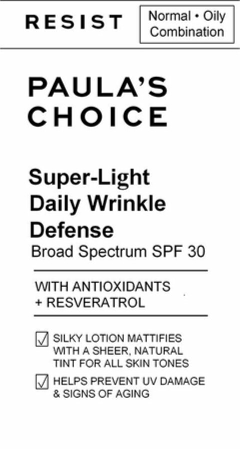 RESIST NORMAL · OILY COMBINATION PAULA'S CHOICE SUPER-LIGHT DAILY WRINKLE DEFENSE BROAD SPECTRUM SPF 30 WITH ANTIOXIDANTS + RESVERATROL SILKY LOTION MATTIFIES WITH A SHEER, NATURAL TINT FOR ALL SKIN TONES HELPS PREVENT UV DAMAGE & SIGNS OF AGING Logo (USPTO, 24.01.2020)