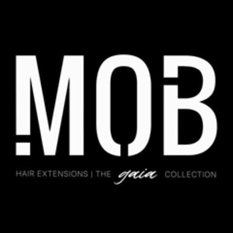 MOB HAIR EXTENSIONS | THE GAIA COLLECTION Logo (USPTO, 15.04.2020)