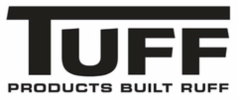 TUFF PRODUCTS BUILT RUFF Logo (USPTO, 01.12.2014)