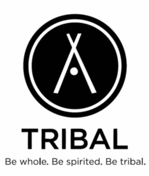 TRIBAL BE WHOLE. BE SPIRITED. BE TRIBAL. Logo (USPTO, 15.12.2014)