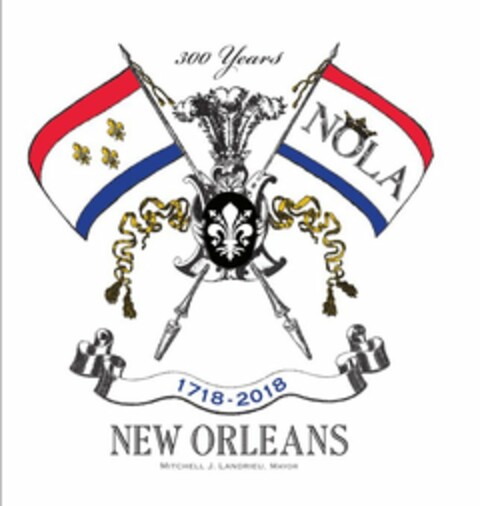 300 YEARS, NOLA, 1718-2018, NEW ORLEANS, MITCHELL J. LANDRIEU, MAYOR Logo (USPTO, 10.06.2015)