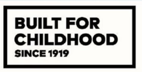 BUILT FOR CHILDHOOD SINCE 1919 Logo (USPTO, 09/29/2015)