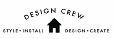 DESIGN CREW STYLE INSTALL DESIGN CREATE Logo (USPTO, 21.08.2017)