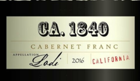 CA. 1840 CABERNET FRANC APPELLATION LODI 2016 CALIFORNIA Logo (USPTO, 17.09.2017)