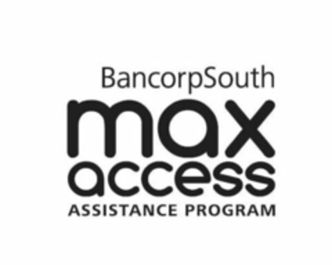 BANCORPSOUTH MAX ACCESS ASSISTANCE PROGRAM Logo (USPTO, 02/12/2018)