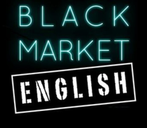 BLACK MARKET ENGLISH Logo (USPTO, 19.04.2018)