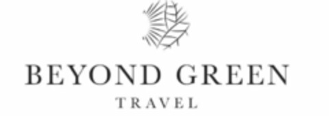 BEYOND GREEN TRAVEL Logo (USPTO, 02/26/2020)