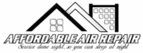 AFFORDABLE AIR REPAIR SERVICE DONE RIGHT, SO YOU CAN SLEEP AT NIGHT Logo (USPTO, 24.06.2020)