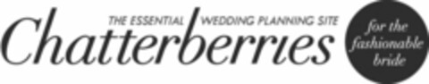 CHATTERBERRIES THE ESSENTIAL WEDDING PLANNING SITE FOR THE FASHIONABLE BRIDE Logo (USPTO, 24.03.2010)