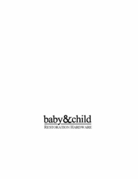 BABY & CHILD RESTORATION HARDWARE Logo (USPTO, 05.04.2011)