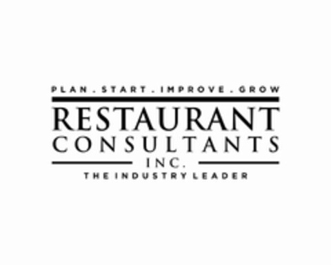 RESTAURANT CONSULTANTS INC. PLAN. START. IMPROVE. GROW THE INDUSTRY LEADER Logo (USPTO, 04/14/2015)