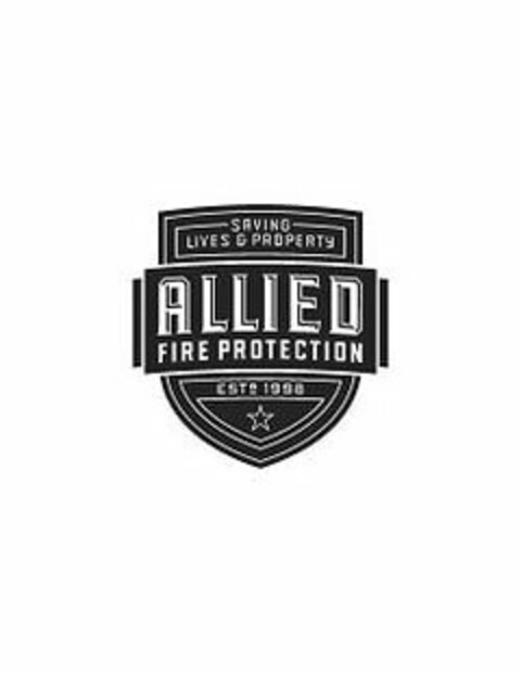 SAVING LIVES & PROPERTY; ALLIED FIRE PROTECTION; ESTD. 1998 Logo (USPTO, 18.04.2019)