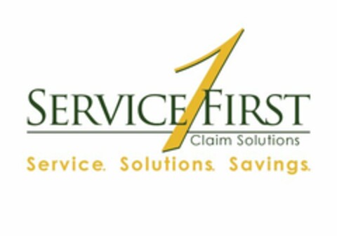 SERVICE FIRST CLAIM SOLUTIONS. SERVICE. SOLUTIONS. SAVINGS. 1 Logo (USPTO, 04.09.2009)