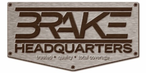 BRAKE HEADQUARTERS TRUSTED QUALITY TOTAL COVERAGE Logo (USPTO, 03/17/2010)