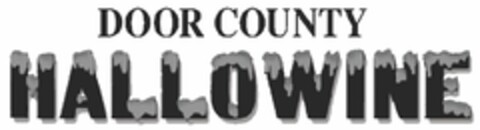DOOR COUNTY HALLOWINE Logo (USPTO, 03/03/2011)