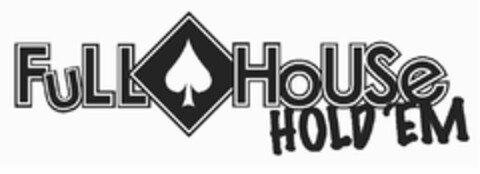 FULL HOUSE HOLD 'EM Logo (USPTO, 14.04.2011)