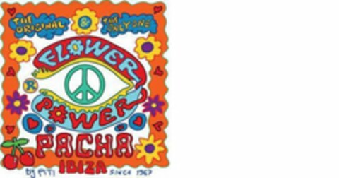 FLOWER POWER THE ORIGINAL & THE ONLY ONE PACHA IBIZA BY PITI SINCE 1967 Logo (USPTO, 26.05.2015)