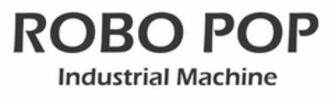 ROBO POP INDUSTRIAL MACHINE Logo (USPTO, 08.09.2015)