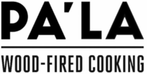 PA'LA WOOD-FIRED COOKING Logo (USPTO, 13.03.2017)