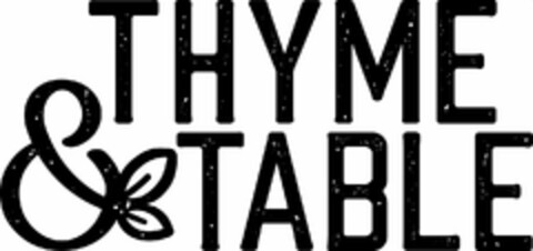 THYME & TABLE Logo (USPTO, 12.04.2017)