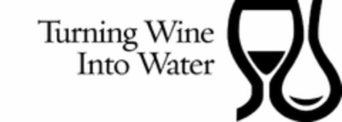 TURNING WINE INTO WATER Logo (USPTO, 11/10/2009)