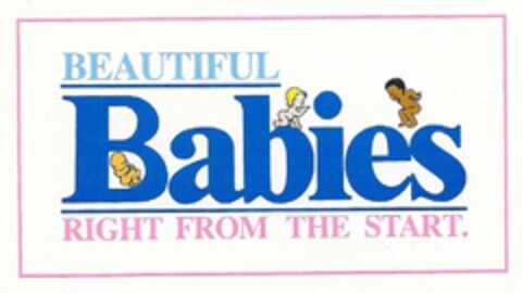 BEAUTIFUL BABIES RIGHT FROM THE START. Logo (USPTO, 22.07.2010)