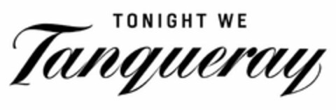 TONIGHT WE TANQUERAY Logo (USPTO, 26.04.2011)