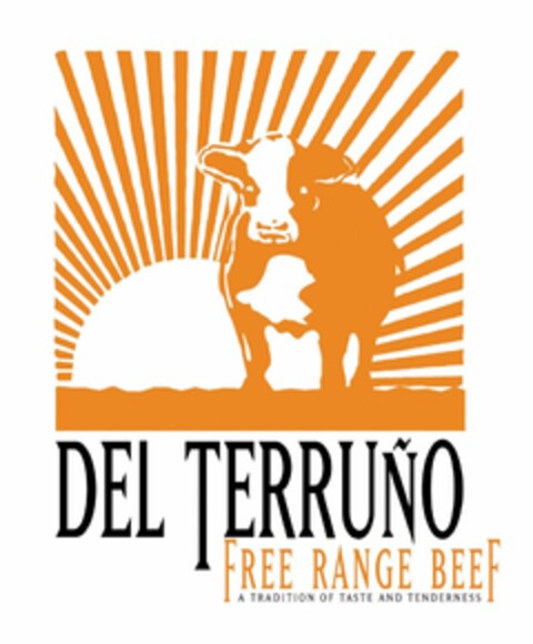 DEL TERRUÑO FREE RANGE BEEF A TRADITION OF TASTE AND TENDERNESS Logo (USPTO, 12.04.2012)