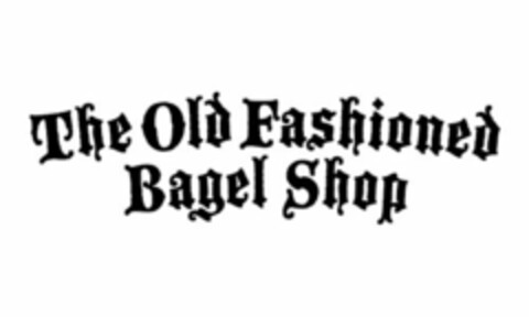 THE OLD FASHIONED BAGEL SHOP Logo (USPTO, 05.11.2012)