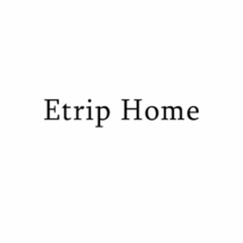 ETRIP HOME Logo (USPTO, 30.10.2019)