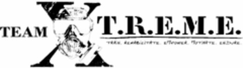 TEAM X T.R.E.M.E. TRAIN. REHABILITATE. EMPOWER. MOTIVATE. ENDURE. Logo (USPTO, 31.08.2011)