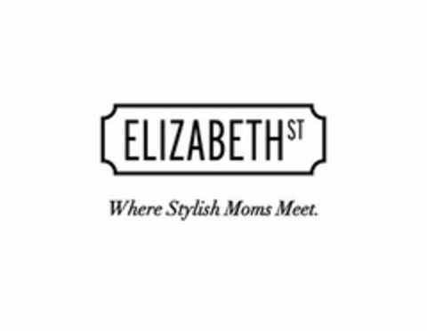 ELIZABETH ST WHERE STYLISH MOMS MEET. Logo (USPTO, 06.12.2011)