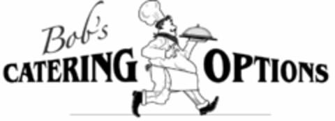 BOB'S CATERING OPTIONS Logo (USPTO, 12.04.2012)