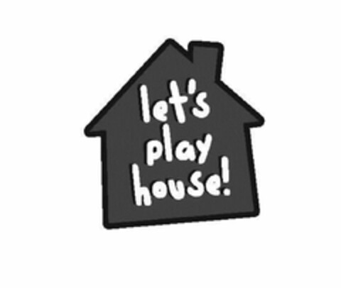 LET'S PLAY HOUSE! Logo (USPTO, 04/17/2012)